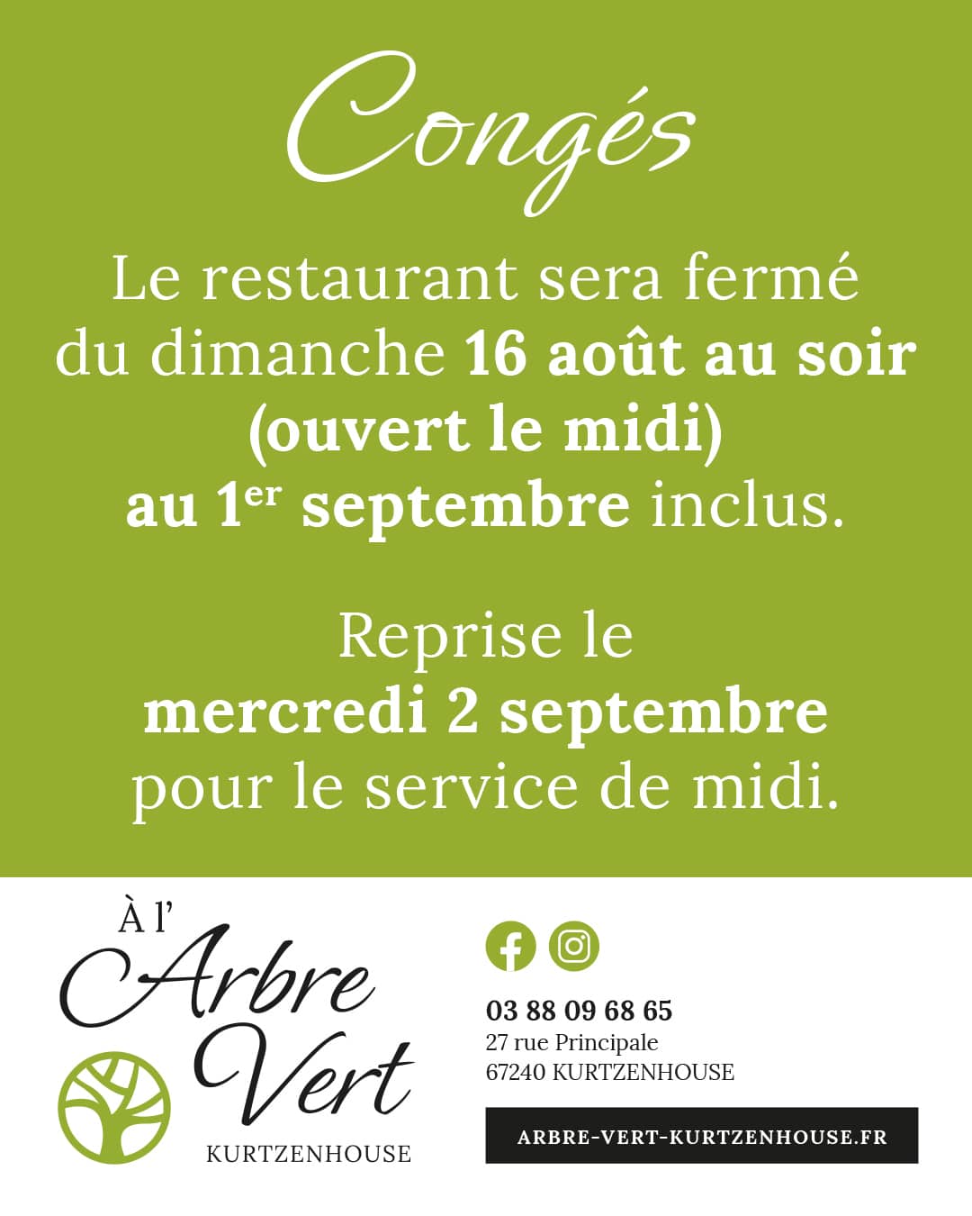 Congés : Le restaurant sera fermé du dimanche 16 août au soir (ouvert le midi) au 1er septembre inclus. Reprise le mercredi 2 septembre pour le service de midi.
